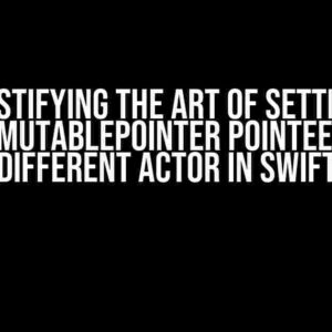 Demystifying the Art of Setting an UnsafeMutablePointer Pointee from a Different Actor in Swift