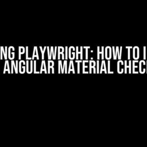 Mastering Playwright: How to Interact with Angular Material Checkbox